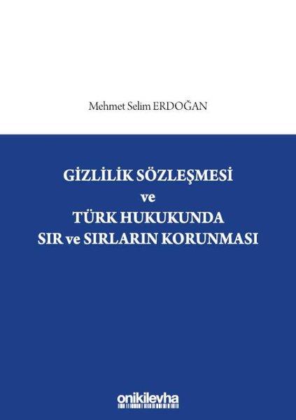 Gizlilik Sözleşmesi ve Türk Hukukunda Sır ve Sırların Korunması | On İki Levha Yayıncılık (İnce Kapak)  - Resim 1