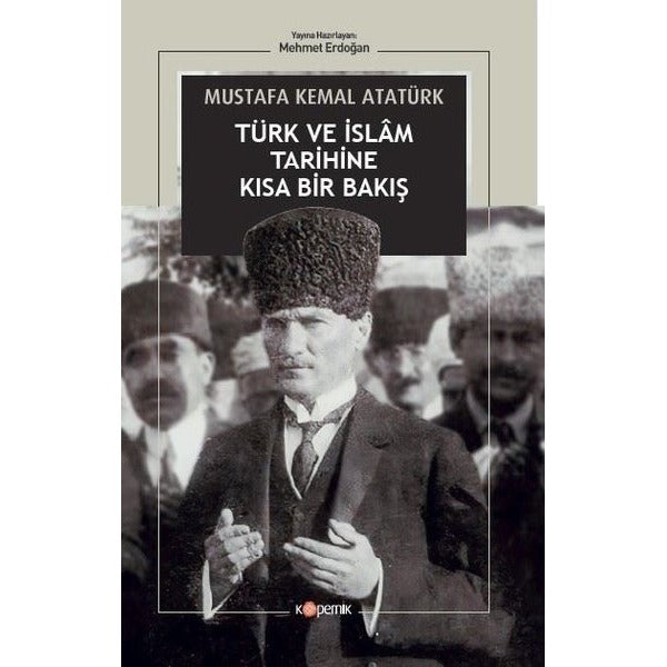 Türk ve İslam Tarihine Kısa Bir Bakış | Kopernik Kitap