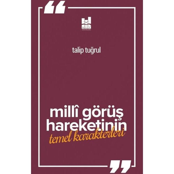 Milli Görüş Hareketi'nin Temel Karakterleri | Mgv Yayınları (Ciltsiz)