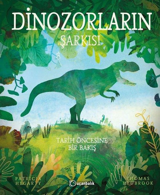 Dinozorların Şarkısı | Uçanbalık Yayıncılık (Ciltli)