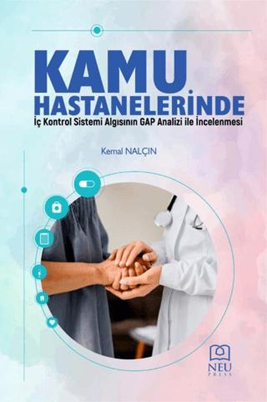Kamu Hastanelerinde İç Kontrol Sistemi Algısının Gap Analizi İle İncelenmesi