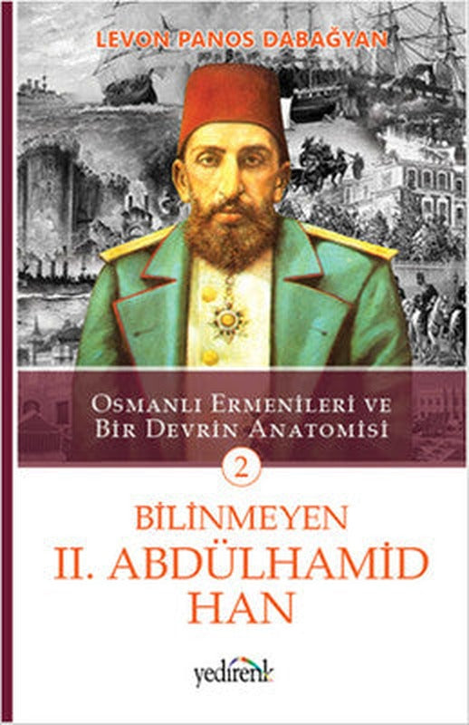 Bilinmeyen 2. Abdülhamid Han - 2 | Yedirenk