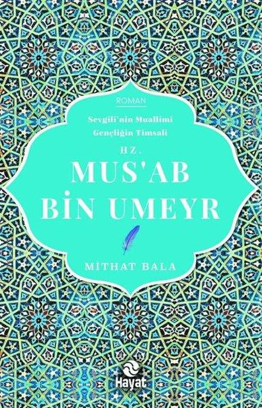 Hz. Mus'ab Bin Umeyr | Hayat Yayıncılık (İnce Kapak)
