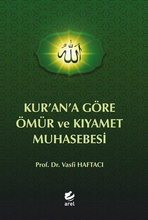 Kur'an'a Göre Ömür ve Kıyamet Muhasebesi | Arel Kitap (İnce Kapak)