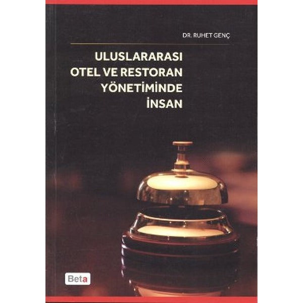 Uluslararası Otel ve Restoran Yönetiminde İnsan | Beta Yayınevi (Ciltsiz)
