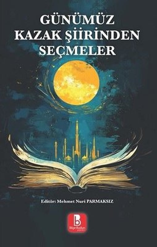 Günümüz Kazak Şiirinden Seçmeler | Bilge Budun Yayınları (İnce Kapak )