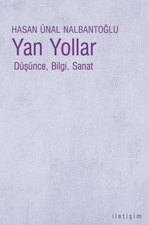 Yan Yollar - Düşünce Bilgi Sanat | İletişim Yayınları