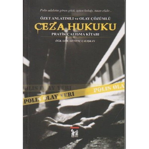 Ceza Hukuku - Özet Anlatımlı ve Olay Çözümlü Pratik Çalışma Kitabı