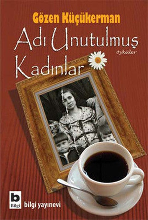 Adı Unutulmuş Kadınlar | Bilgi Yayınevi