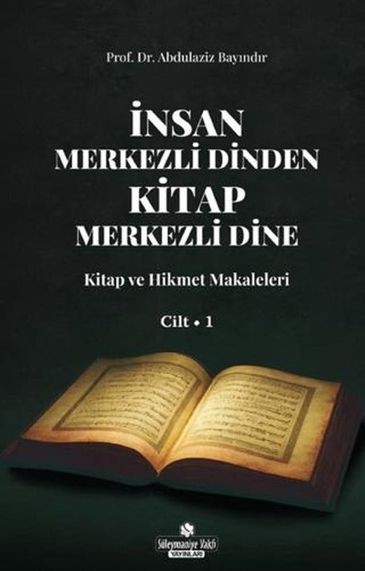 İnsan Merkezli Dinden Kitap Merkezli Dine - 1