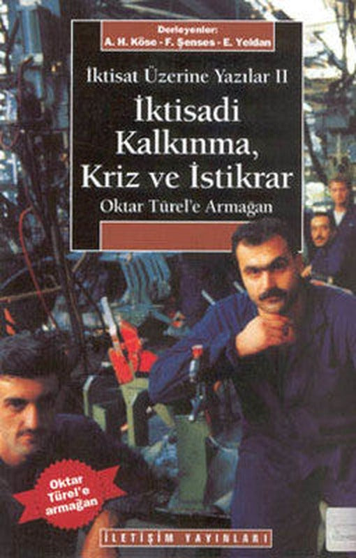 İktisat Üzerine Yazılar II :İktisadi Kalkınma Kriz ve İstikrar | İletişim Yayınları