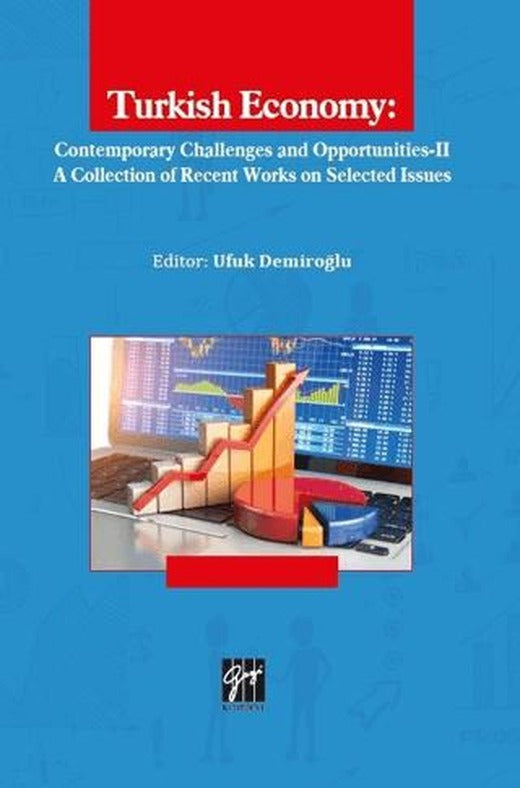 Turkish Economy: Contemporary Challenges and Opportunities 2 | Gazi Kitabevi (Ciltsiz)