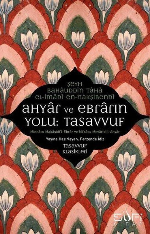 Ahyar ve Ebrarın Yolu: Tasavvuf | Sufi Kitap (İnce Kapak)