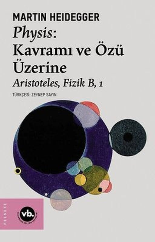 Physis: Kavramı ve Özü Üzerine - Aristoteles Fizik B 1 | VakıfBank Kültür Yayınları (İnce Kapak)