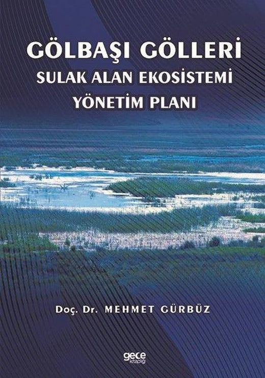 Gölbaşı Gölleri - Sulak Alan Ekosistemi Yönetim Planı | Gece Kitaplığı (İnce Kapak)