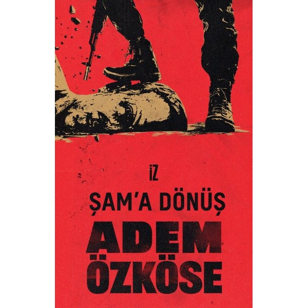 Şam'a Dönüş | İz Yayıncılık (İnce Kapak)