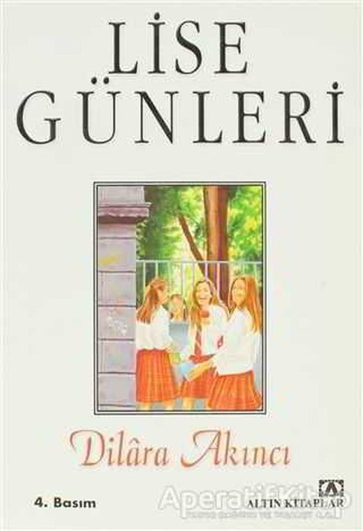 Lise Günleri - Dilara Akıncı - Altın Kitaplar