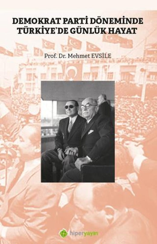 Demokrat Parti Döneminde Türkiye'de Günlük Hayat | Hiperlink Yayınları (Ciltsiz)