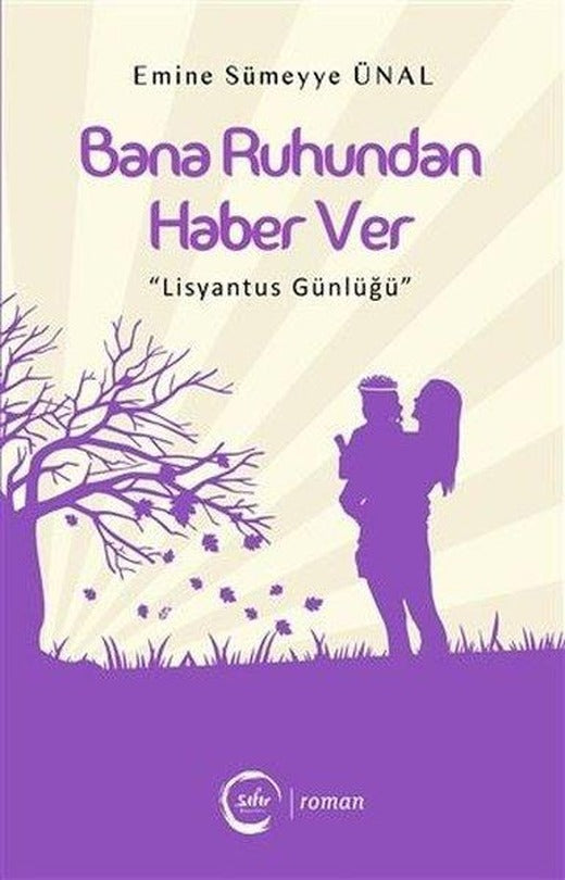 Bana Ruhundan Haber Ver-Lisyantus Günlüğü | Sıfır Yayınları (İnce Kapak)