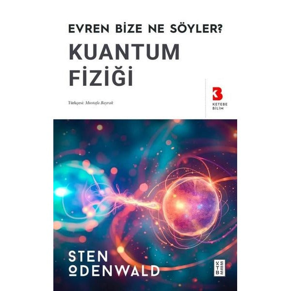 Kuantum Fiziği - Evren Bize Ne Söyler? | Ketebe (İnce Kapak)