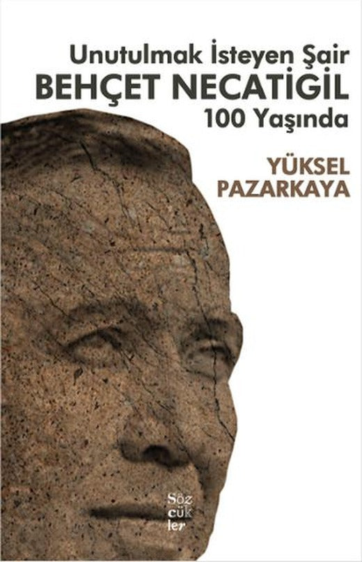 Unutulmak İsteyen Şair Behçet Necatigil 100 Yaşında | Sözcükler (İnce Kapak)