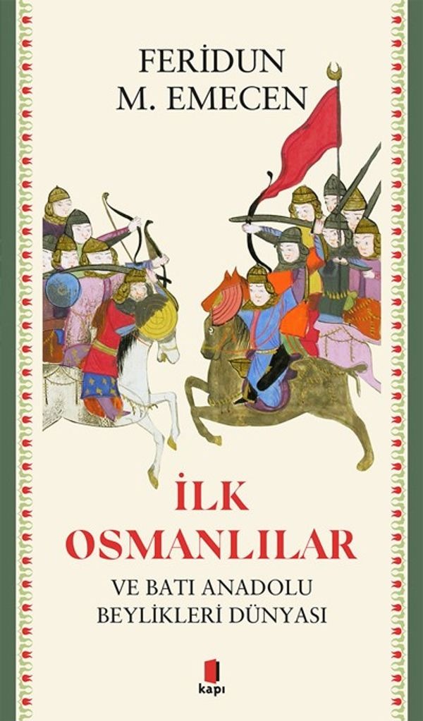 İlk Osmanlılar ve Batı Anadolu Beylikleri Dünyası | Kapı Yayınları