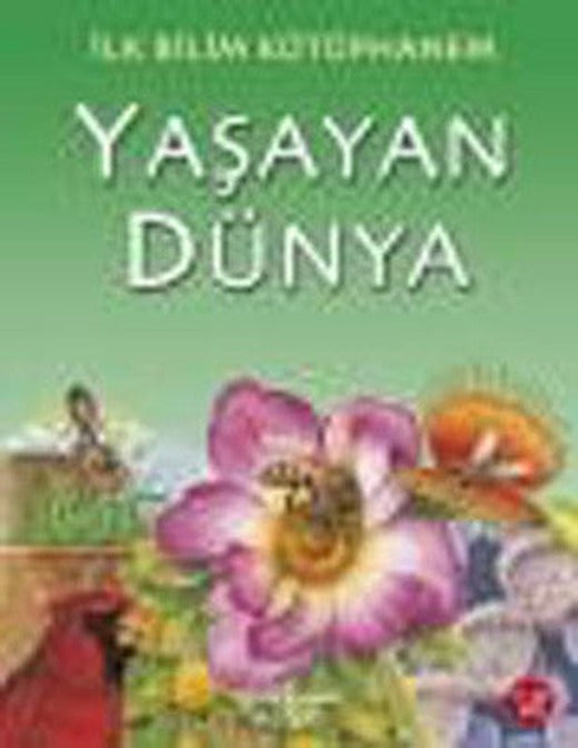 İlk Kütüphanem- Yaşayan Dünya | İş Bankası Kültür Yayınları