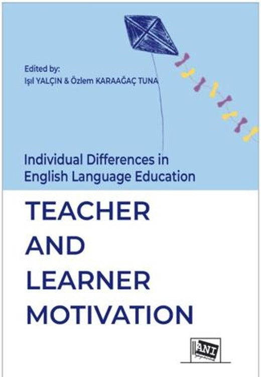 İndividual Differences İn English Language Education: Teacher And Learner Motİvatİon | Anı Yayıncılık (Ciltsiz)