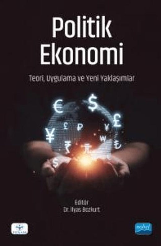 Politik Ekonomi - Teori, Uygulama ve Yeni Yaklaşımlar