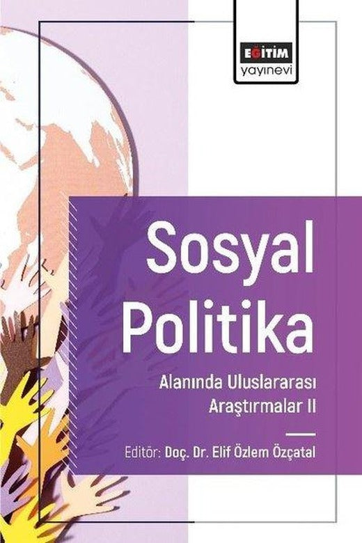 Sosyal Politika Alanında Uluslararası Araştırmalar 2 | Eğitim Yayınevi (İnce Kapak)