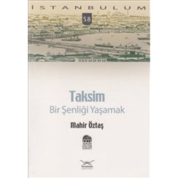 Taksim: Bir Şenliği Yaşamak | Heyamola Yayınları