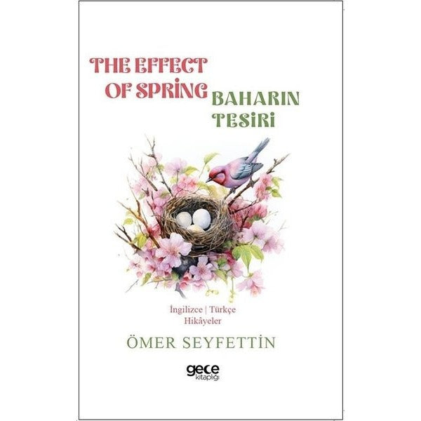 The Effect Of Spring - Baharın Tesiri - İngilizce/Türkçe Hikayeler | Gece Kitaplığı (İnce Kapak)