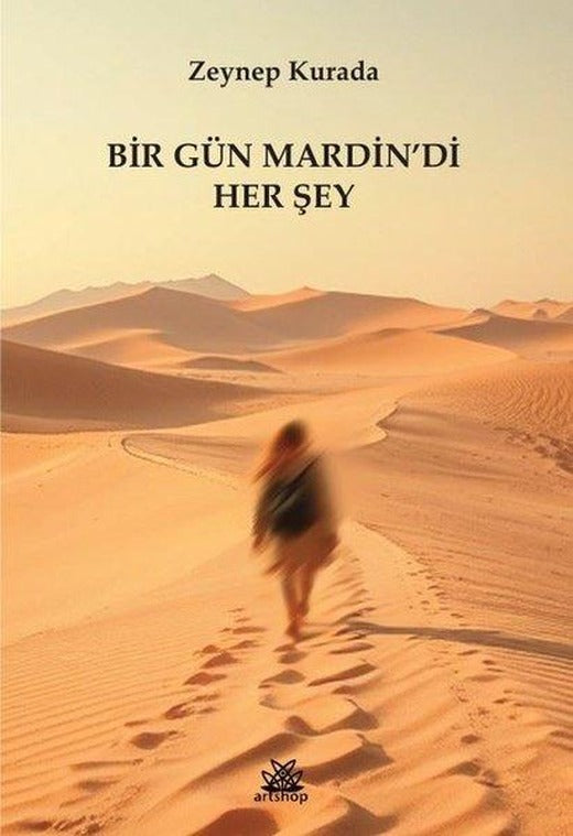 Bir Gün Mardin'di Her Şey | Artshop Yayıncılık (İnce Kapak)