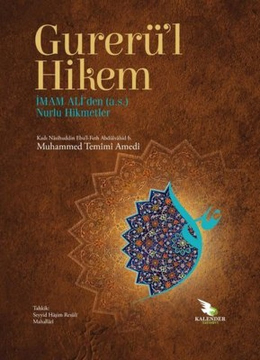 Gurerü'l Hikem: İmam Ali'den (a.s.) Nurlu Hikmetler | Kalender Yayınevi (Ciltli)