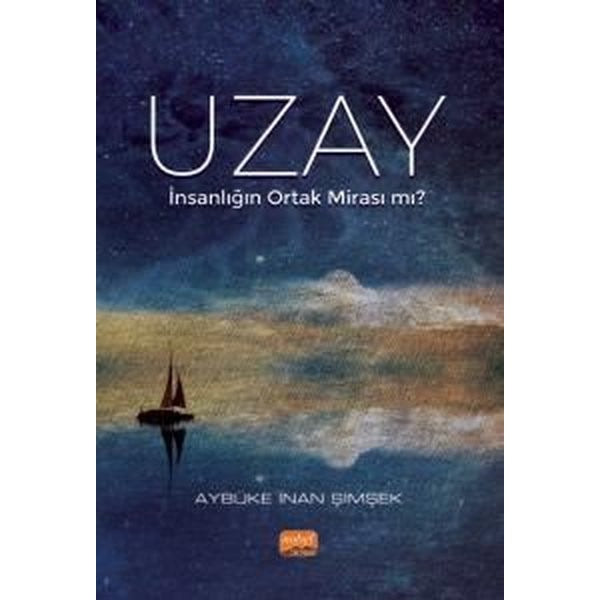 Uzay - İnsanlığın Ortak Mirası mı? | Nobel Bilimsel Eserler (Ciltsiz)