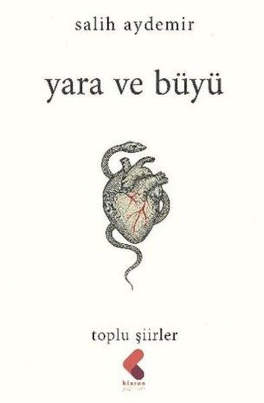 Yara ve Büyü - Toplu Şiirler | Klaros Yayınları (İnce Kapak)