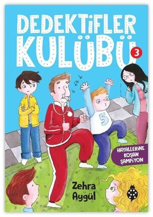Dedektifler Kulübü 3 - Hayallerine Koşan Şampiyon | Uğurböceği