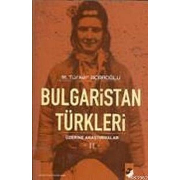 Bulgaristan Türkleri Üzerine Araştırmalar 2 | IQ Kültür Sanat Yayıncılık (İnce Kapak)