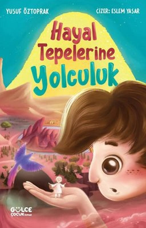 Hayal Tepelerine Yolculuk | Gülce Çocuk