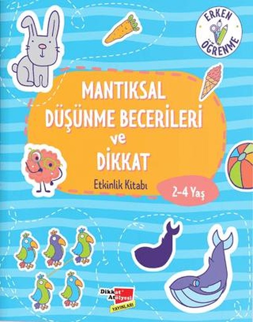 2-4 Yaş Mantıksal Düşünme Becerileri ve Dikkat Etkinlik Kitabı