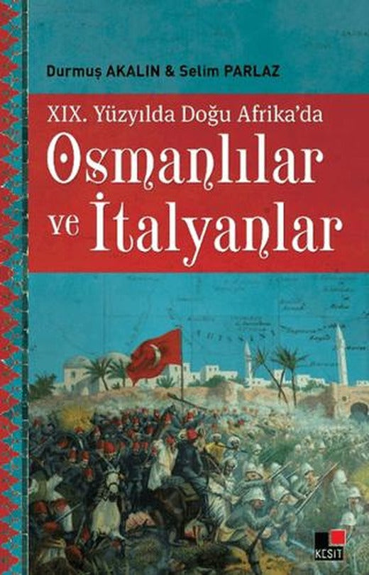 19. Yüzyılda Doğu Afrika'da Osmanlılar ve İtalyanlar | Kesit Yayınları (Ciltsiz)