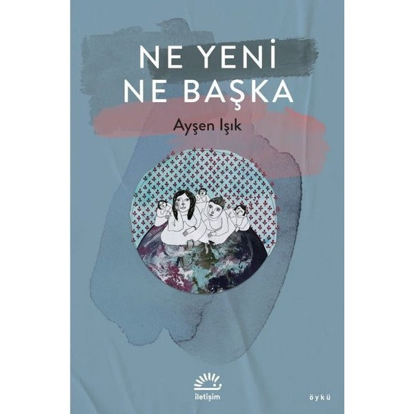 Ne Yeni Ne Başka | İletişim Yayınları (İnce Kapak)