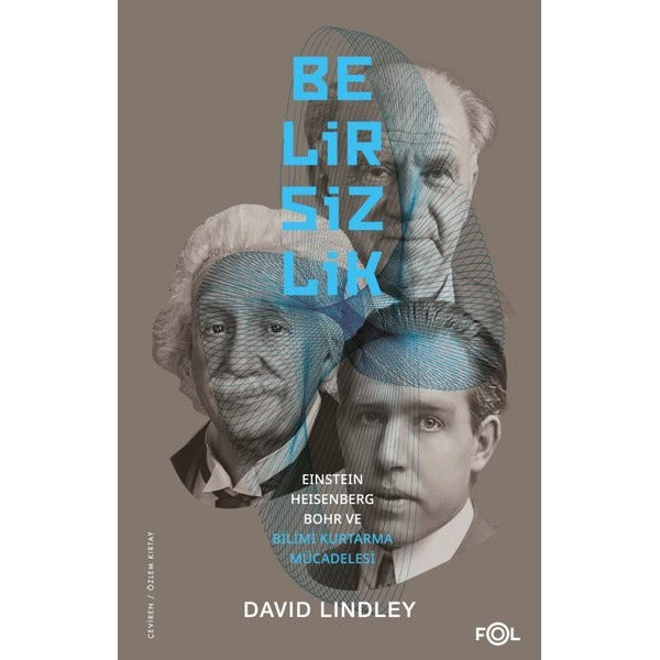 Belirsizlik - Einstein, Heisenberg, Bohr ve Bilimi Kurtarma Mücadelesi | Fol Kitap (İnce Kapak)