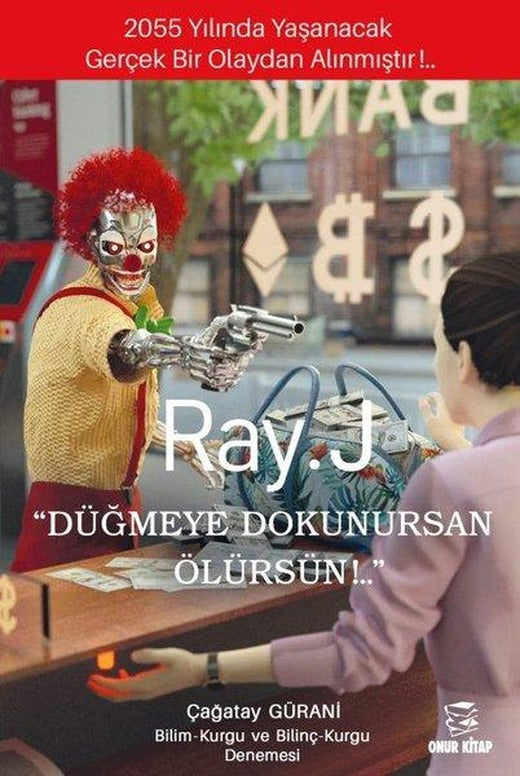 RAY.J - Düğmeye Dokunursan Ölürsün | Onur Kitap (İnce Kapak)
