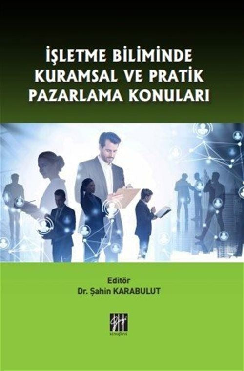 İşletme Biliminde Kuramsal ve Pratik Pazarlama Konuları | Gazi Kitabevi (Ciltsiz)