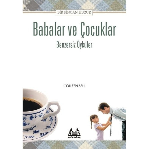 Babalar ve Çocuklar - Benzersiz Öyküler | Arkadaş Yayınları (Ciltsiz)