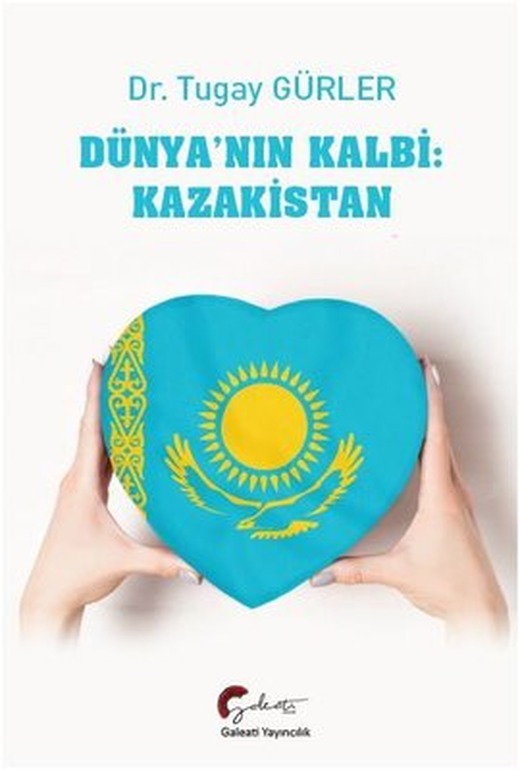 Dünya'nın Kalbi: Kazakistan | Galeati