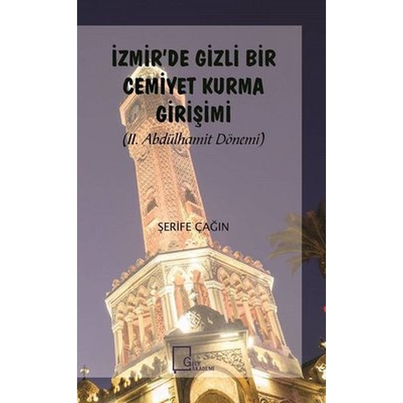 İzmirde Gizli Bir Cemiyet Kurma Girişimi | Gece Akademi