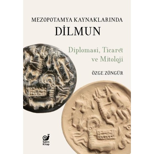 Mezopotamya Kaynaklarında Dilmun: Diplomasi Ticaret ve Mitoloji | Sakin Kitap (İnce Kapak)