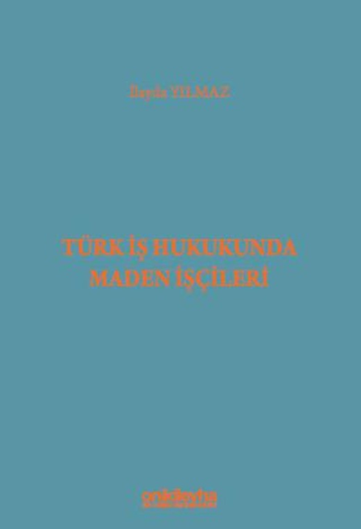 Türk İş Hukukunda Maden İşçileri